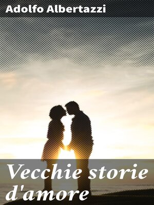 cover image of Vecchie storie d'amore